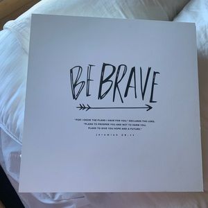 “Be Brave” decor sign